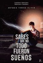 Sabes que no todo fueron sueños/ Saps que no tot van ser somnis