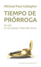 TIEMPO DE PRÓRROGA - Mi vida en las etapas finales del cáncer