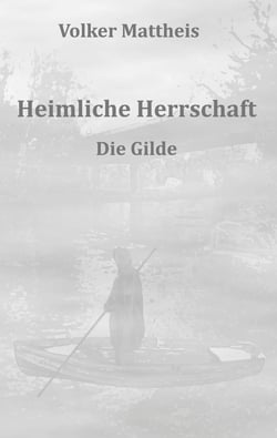 Heimliche Herrschaft - Die Gilde