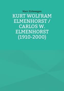 Kurt Wolfram Elmenhorst / Carlos W. Elmenhorst (1910-2000)