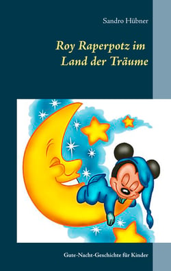 Roy Raperpotz im Land der Träume - Gute-Nacht-Geschichte für Kinder