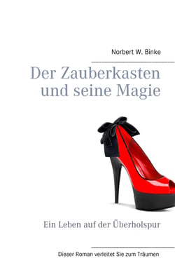 Der Zauberkasten und seine Magie - Ein Leben auf der Überholspur