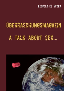 Überraschungsmagazin a talk about sex - Ein 'erotischer' Roman