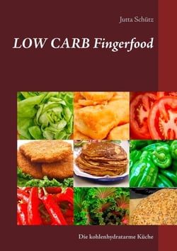 Low Carb Fingerfood - Die kohlenhydratarme Küche