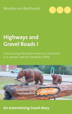 Highways and Gravel Roads I - Crisscrossing the North American Continent in a Camper