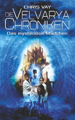 Die Velvarya Chroniken - Das mysteriöse Mädchen