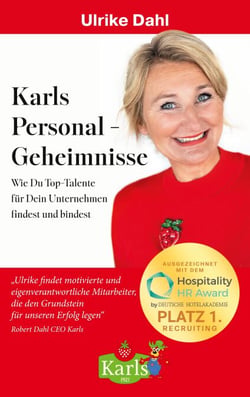 Karls Personal-Geheimnisse - Wie Du Top-Talente für Dein Unternehmen findest und bindest