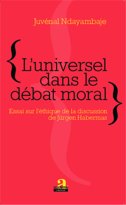 L'universel dans le débat moral - Essai sur l'éthique de la discussion de Jürgen Habermas
