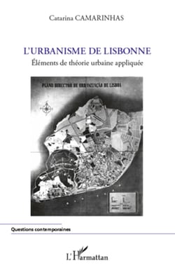 L'urbanisme de Lisbonne - Eléments de théorie urbaine appliquée