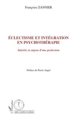 Eclectisme et intégration en psychothérapie - Intérêts et enjeux d'une profession