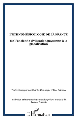L'Ethnomusicologie de la France - De l'"ancienne civilisation paysanne" à la globalisation