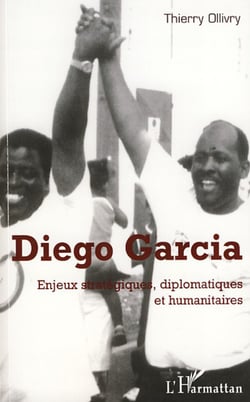 Diego Garcia - Enjeux stratégiques, diplomatiques et humanitaires