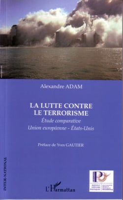 La lutte contre le terrorisme - Étude comparative Union européenne-États-Unis