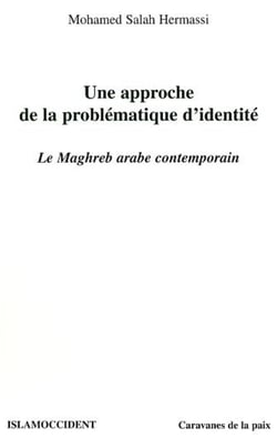 Une approche de la problématique d'identité - Le Maghreb arabe contemporain