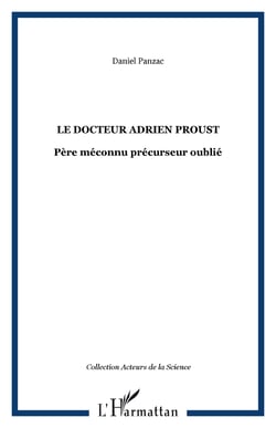 Le docteur Adrien Proust - Père méconnu précurseur oublié