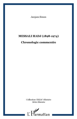 MESSALI HADJ (1898-1974) - Chronologie commentée