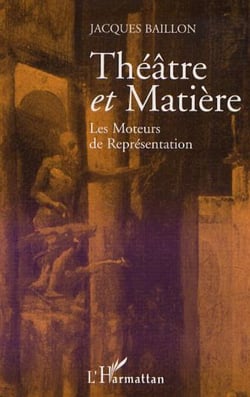 THEATRE ET MATIÈRE - Les moteurs de représentation