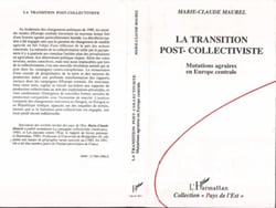 La transition post-collectiviste - Mutations agraires en Europe centrale