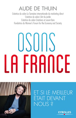 Osons la France ! - Et si le meilleur était devant nous ?
