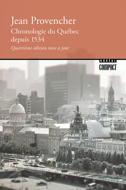 Chronologie du Québec depuis 1534 - Quatrième édition mise à jour