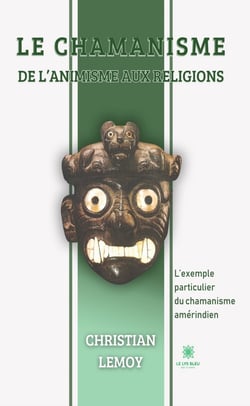Le chamanisme - De l’animisme aux religions