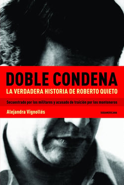 Doble condena - La verdadera historia de Roberto Quieto