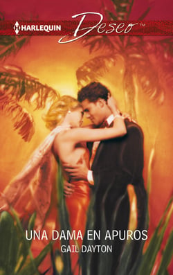 Una dama en apuros - El mejor regalo para San Valentín, una novela de Harlequin