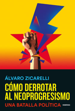Cómo derrotar al neoprogresismo - Una batalla política