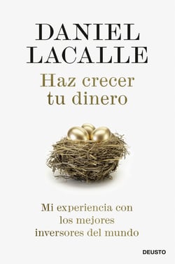 Haz crecer tu dinero - Mi experiencia con los mejores inversores del mundo