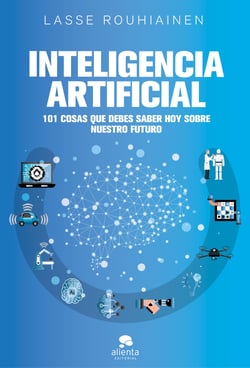 Inteligencia artificial - 101 cosas que debes saber hoy sobre nuestro futuro