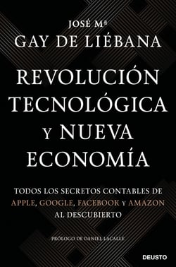 Revolución tecnológica y nueva economía - Todos los secretos contables de Apple, Google, Facebook y Amazon al descubierto