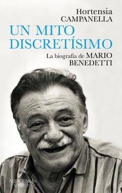 Un mito discretísimo - La biografía de Mario Benedetti