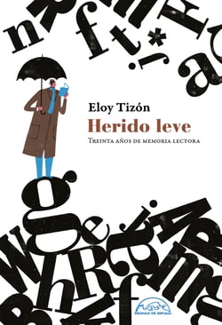 Herido leve - Treinta años de memoria lectora