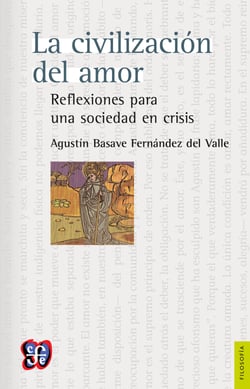 La civilización del amor - Reflexiones para una sociedad en crisis