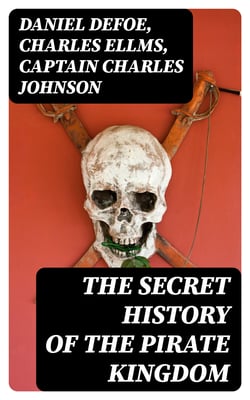 The Secret History of the Pirate Kingdom