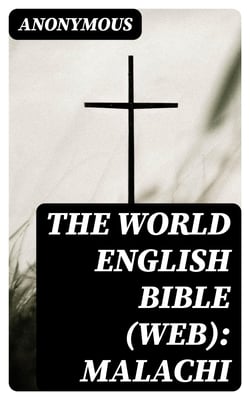 The World English Bible (WEB): Malachi
