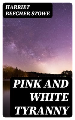 Pink and White Tyranny - A Society Novel