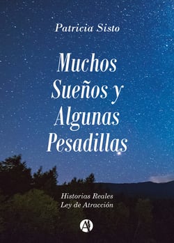 Muchos sueños y algunas pesadillas - Historias reales - Ley de atracción