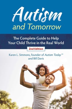 Autism and Tomorrow - The Complete Guide to Helping Your Child Thrive in the Real World