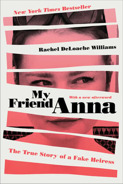My Friend Anna - The True Story of a Fake Heiress