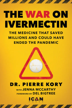 War on Ivermectin - The Medicine that Saved Millions and Could Have Ended the Pandemic