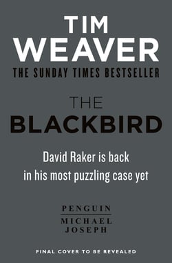The Blackbird - The heart-pounding Sunday Times bestseller (David Raker Missing Persons 11)