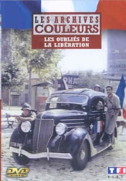 Les Archives couleurs - Les oubliés de la Libération