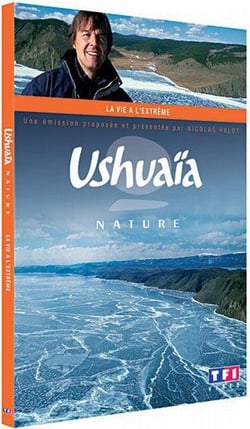 Ushuaïa - La vie à l'extrême