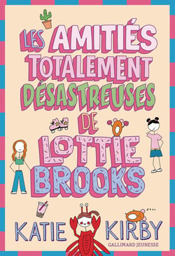 Les amitiés totalement désastreuses de Lottie Brooks