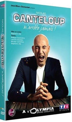 Canteloup, Nicolas - Nicolas Canteloup n'arrête jamais !