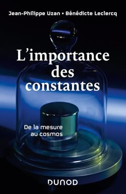 L'importance des constantes - De la mesure au cosmos