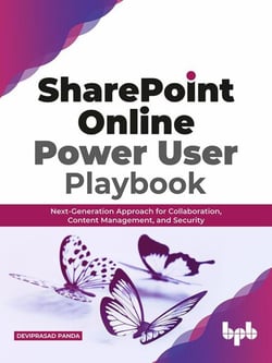 SharePoint Online Power User Playbook: Next-Generation Approach for Collaboration, Content Management, and Security