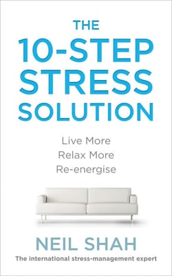 The 10-Step Stress Solution - Live More, Relax More, Re-energise
