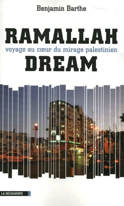 Ramallah - Voyage au coeur du mirage palestinien